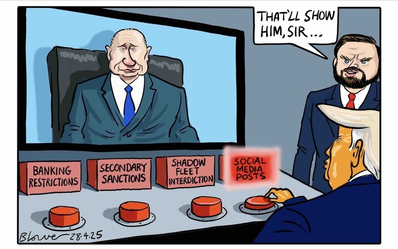 Cartoon of Trump's four options to get back at Putin: Banking Restrictions, Secondary Sanctions, Shadow Fleet Interdiction, and Social Media Posts. Trump chooses social media posts.