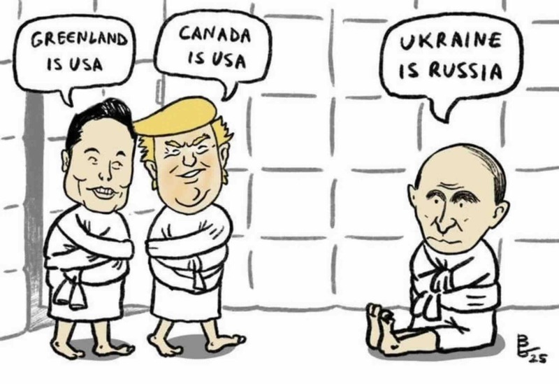 Cartoon of Vladimir Putin, Donald Trump and Elon Musk in a padded room wearing straight jackets. Trump is saying "Canada is USA," Musk is saying "Greenland is USA," and Putin is saying "Ukraine is Russia."